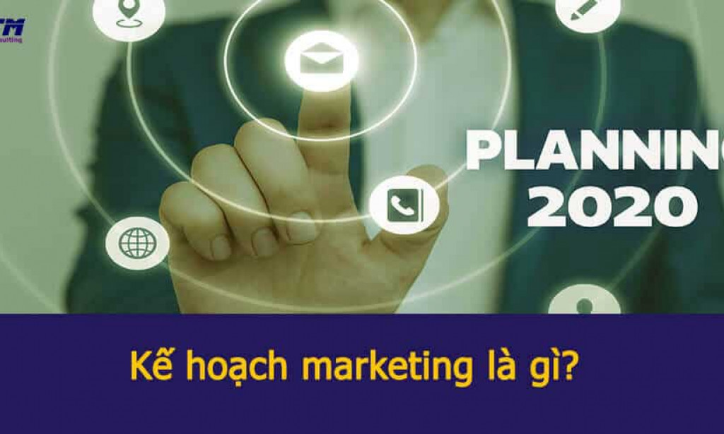 Kế hoạch marketing là gì? Các bước lập kế hoạch marketing
