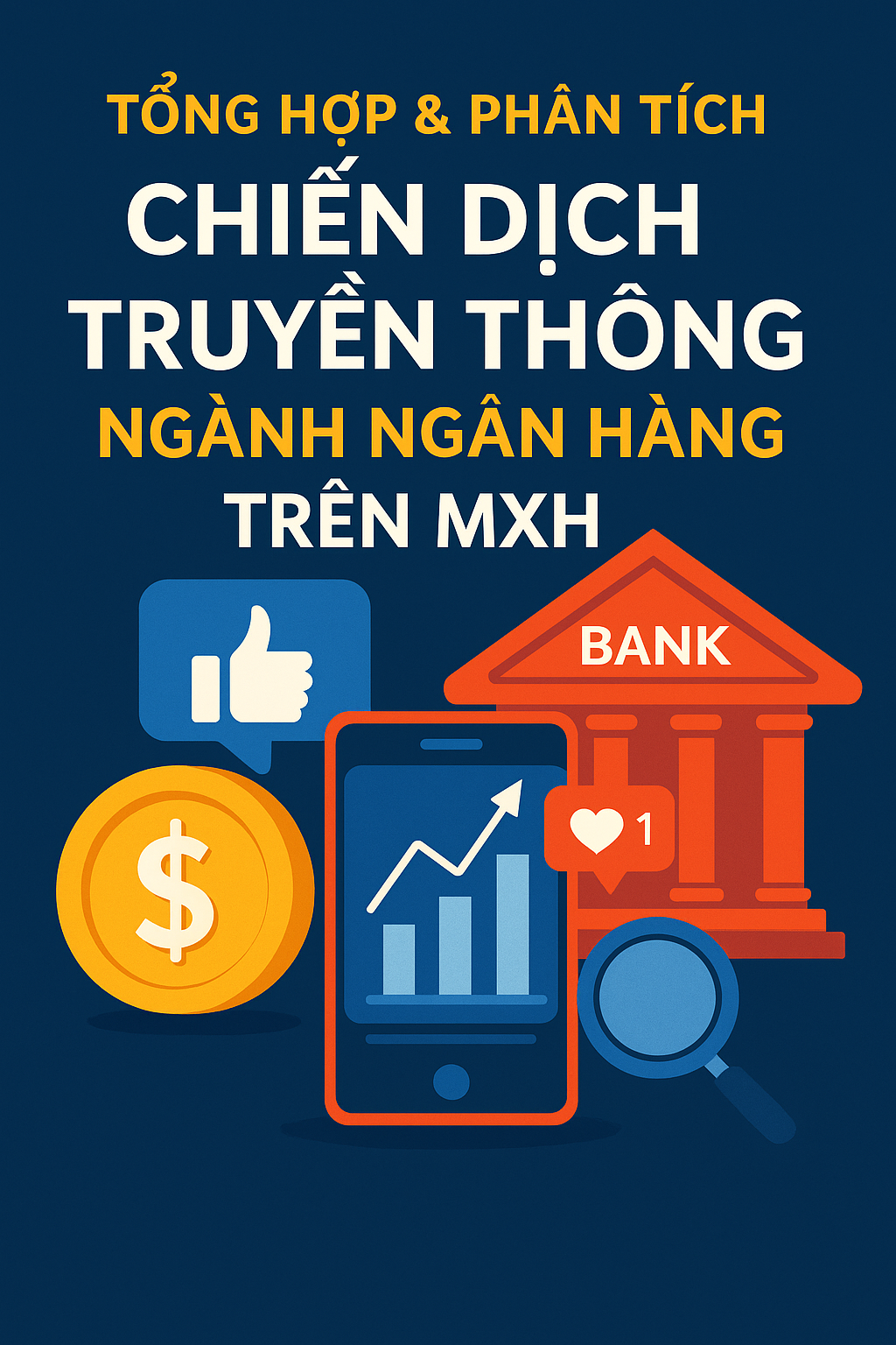Phân tích Chiến dịch Truyền thông Ngân hàng trên MXH Phân tích Chiến dịch Truyền thông Ngân hàng trên MXH